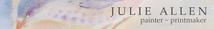 Julie Allen - Painter ~ Printmaker